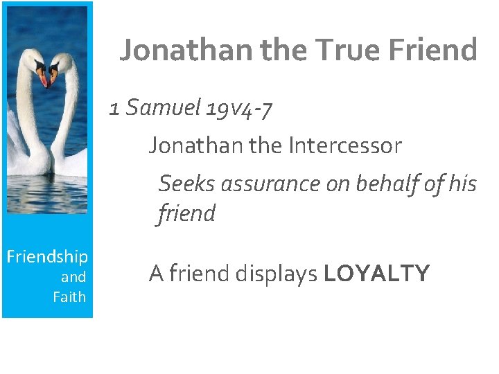 Jonathan the True Friend 1 Samuel 19 v 4 -7 Jonathan the Intercessor Seeks