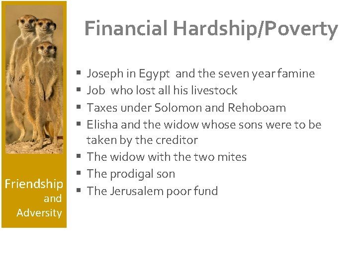 Financial Hardship/Poverty Joseph in Egypt and the seven year famine Job who lost all