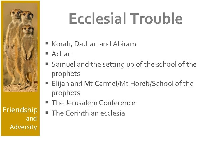 Ecclesial Trouble § Korah, Dathan and Abiram § Achan § Samuel and the setting