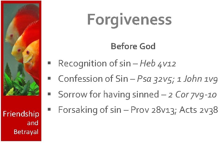 Forgiveness Before God § Recognition of sin – Heb 4 v 12 § Confession