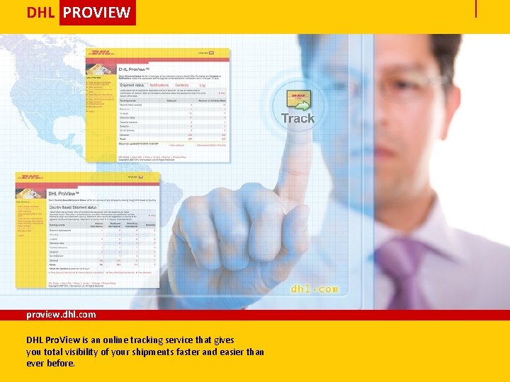 DHL PROVIEW proview. dhl. com DHL Pro. View is an online tracking service that