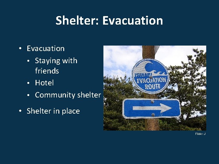 Shelter: Evacuation • Staying with friends • Hotel • Community shelter • Shelter in