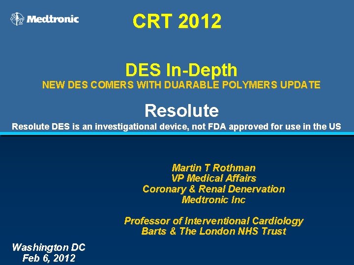 CRT 2012 DES In-Depth NEW DES COMERS WITH DUARABLE POLYMERS UPDATE Resolute DES is