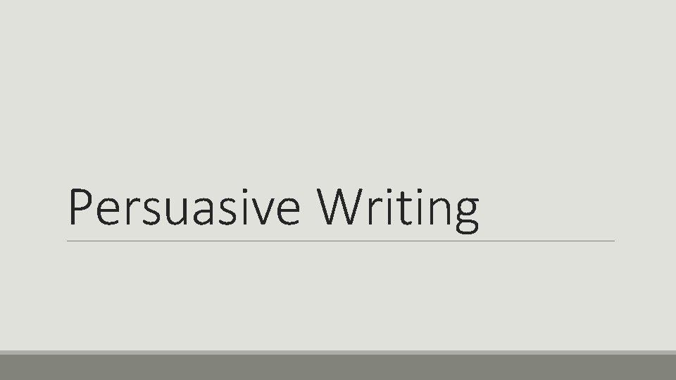 Persuasive Writing 