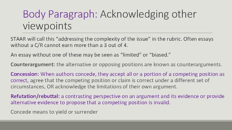 Body Paragraph: Acknowledging other viewpoints STAAR will call this “addressing the complexity of the