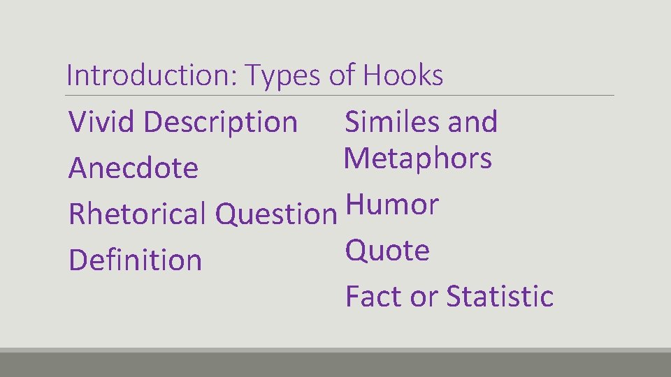 Introduction: Types of Hooks Vivid Description Similes and Metaphors Anecdote Humor Rhetorical Question Quote