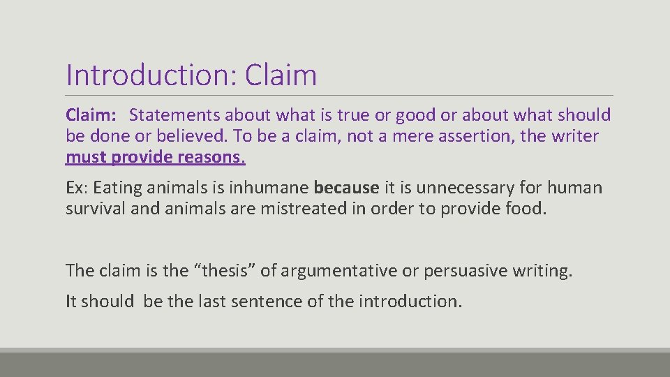 Introduction: Claim: Statements about what is true or good or about what should be