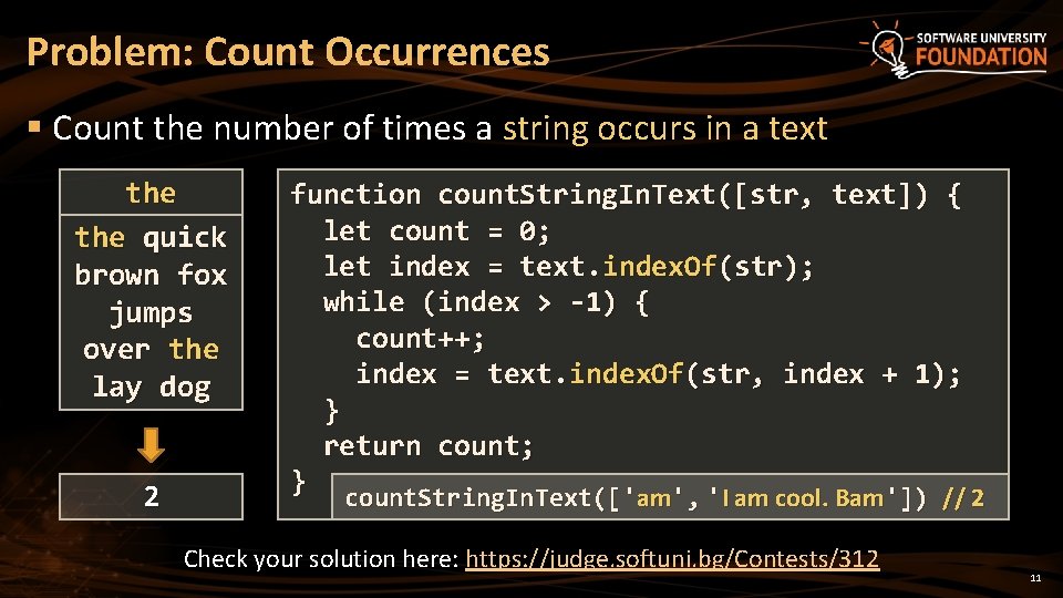 Problem: Count Occurrences § Count the number of times a string occurs in a