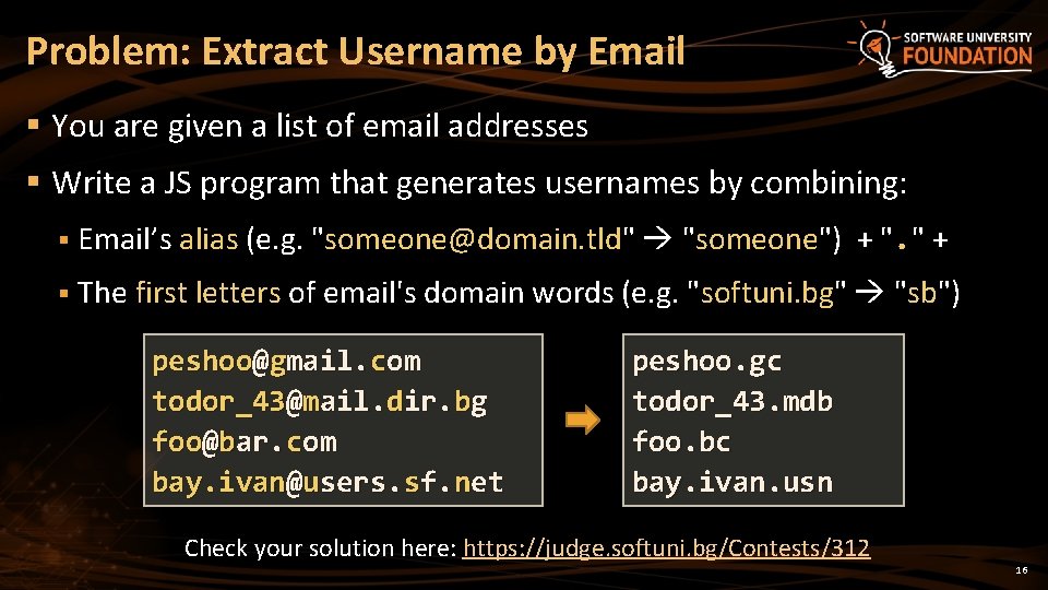 Problem: Extract Username by Email § You are given a list of email addresses