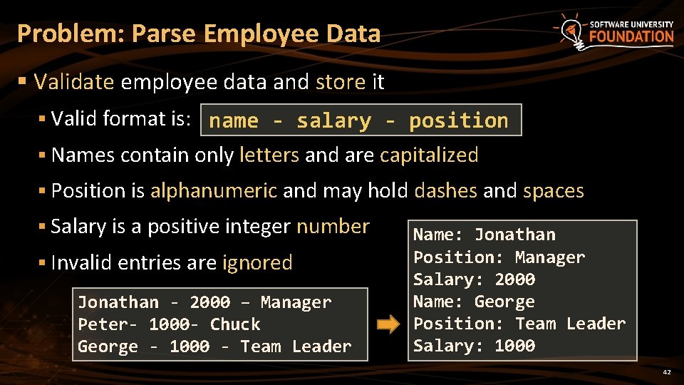 Problem: Parse Employee Data § Validate employee data and store it § Valid format