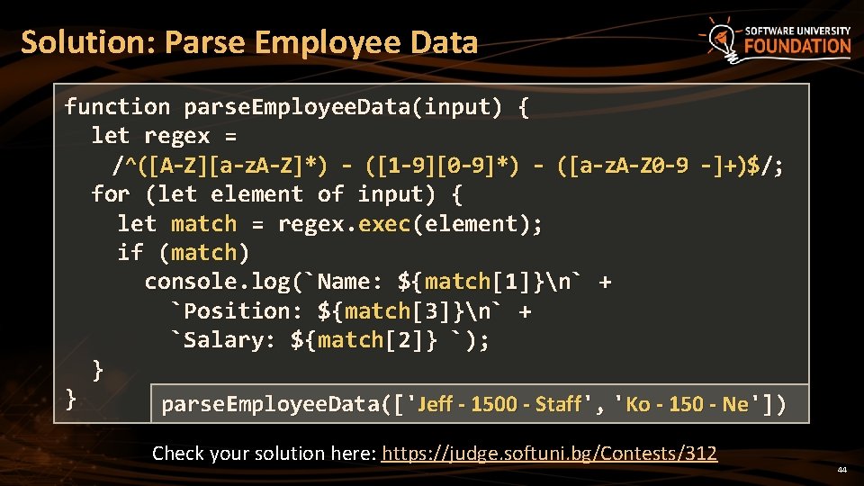 Solution: Parse Employee Data function parse. Employee. Data(input) { let regex = /^([A-Z][a-z. A-Z]*)