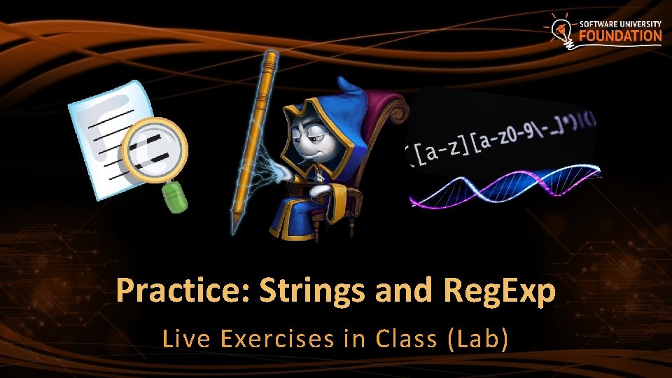 Practice: Strings and Reg. Exp Live Exercises in Class (Lab) 