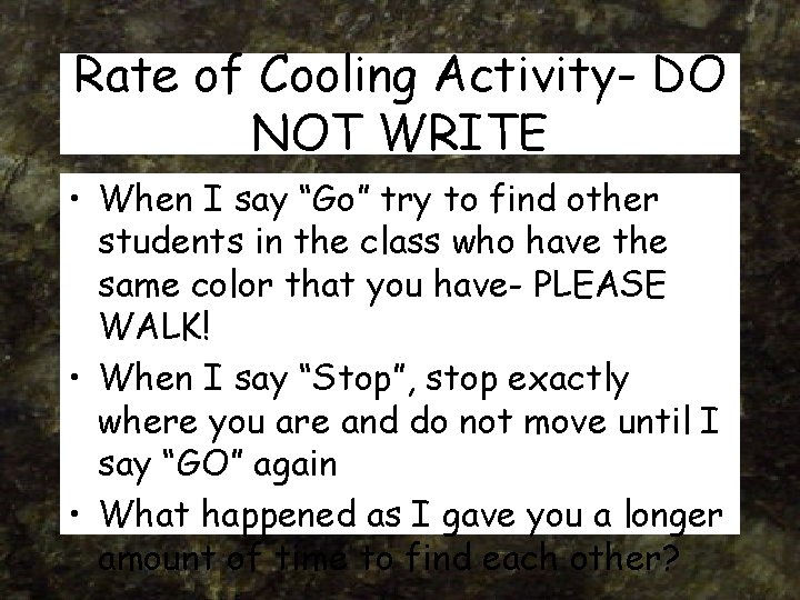 Rate of Cooling Activity- DO NOT WRITE • When I say “Go” try to