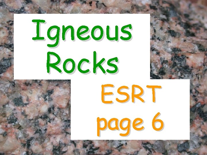 Igneous Rocks ESRT page 6 