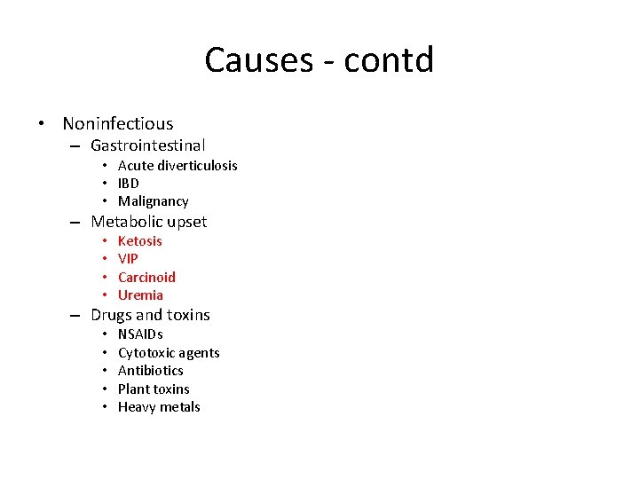 Causes - contd • Noninfectious – Gastrointestinal • Acute diverticulosis • IBD • Malignancy Causes - contd • Noninfectious – Gastrointestinal • Acute diverticulosis • IBD • Malignancy