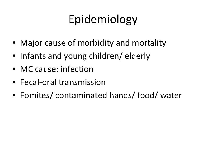 Epidemiology • • • Major cause of morbidity and mortality Infants and young children/ Epidemiology • • • Major cause of morbidity and mortality Infants and young children/