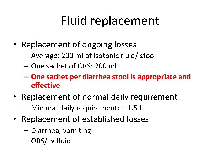 Fluid replacement • Replacement of ongoing losses – Average: 200 ml of isotonic fluid/ Fluid replacement • Replacement of ongoing losses – Average: 200 ml of isotonic fluid/