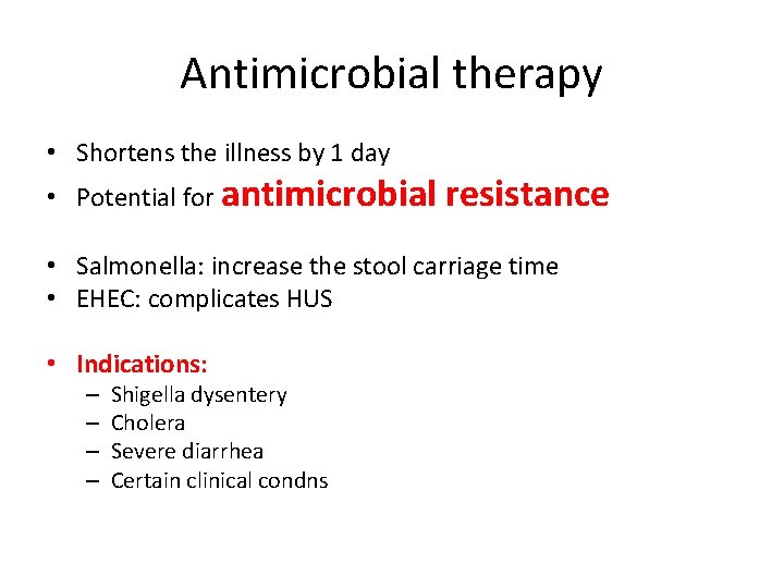 Antimicrobial therapy • Shortens the illness by 1 day • Potential for antimicrobial resistance Antimicrobial therapy • Shortens the illness by 1 day • Potential for antimicrobial resistance