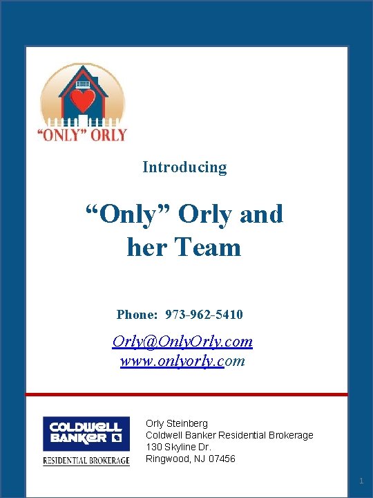Introducing “Only” Orly and her Team Phone: 973 -962 -5410 Orly@Only. Orly. com www. Introducing “Only” Orly and her Team Phone: 973 -962 -5410 Orly@Only. Orly. com www.
