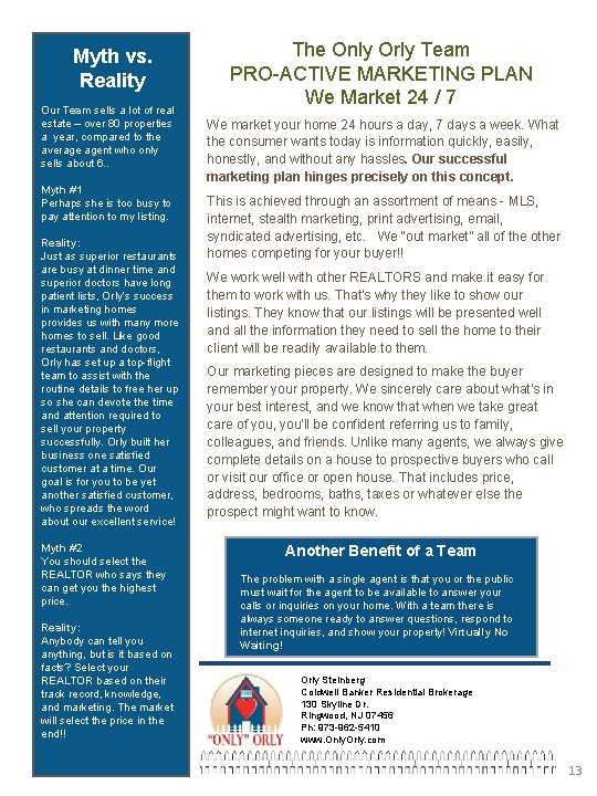 Myth vs. Reality Our Team sells a lot of real estate – over 80 Myth vs. Reality Our Team sells a lot of real estate – over 80