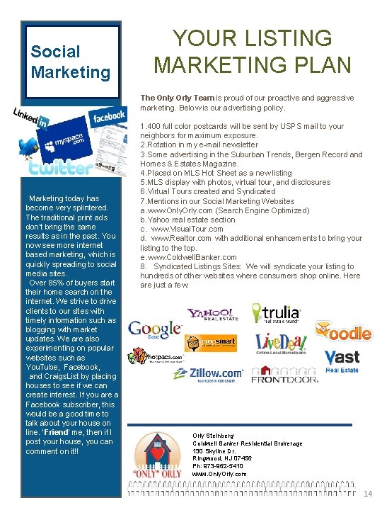 Social Marketing YOUR LISTING MARKETING PLAN The Only Orly Team is proud of our Social Marketing YOUR LISTING MARKETING PLAN The Only Orly Team is proud of our