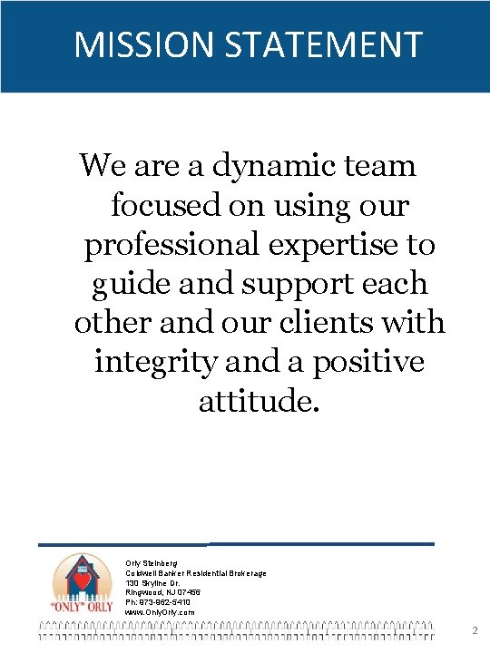 MISSION STATEMENT We are a dynamic team focused on using our professional expertise to MISSION STATEMENT We are a dynamic team focused on using our professional expertise to