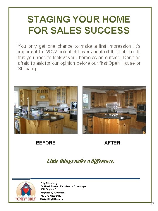 STAGING YOUR HOME FOR SALES SUCCESS You only get one chance to make a STAGING YOUR HOME FOR SALES SUCCESS You only get one chance to make a
