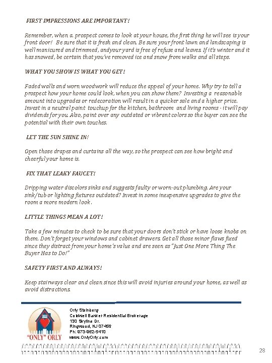 FIRST IMPRESSIONS ARE IMPORTANT! Remember, when a. prospect comes to look at your house, FIRST IMPRESSIONS ARE IMPORTANT! Remember, when a. prospect comes to look at your house,