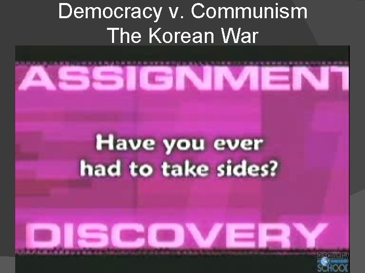 Democracy v. Communism The Korean War 