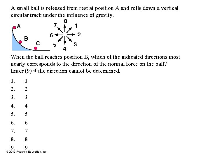 A small ball is released from rest at position A and rolls down a