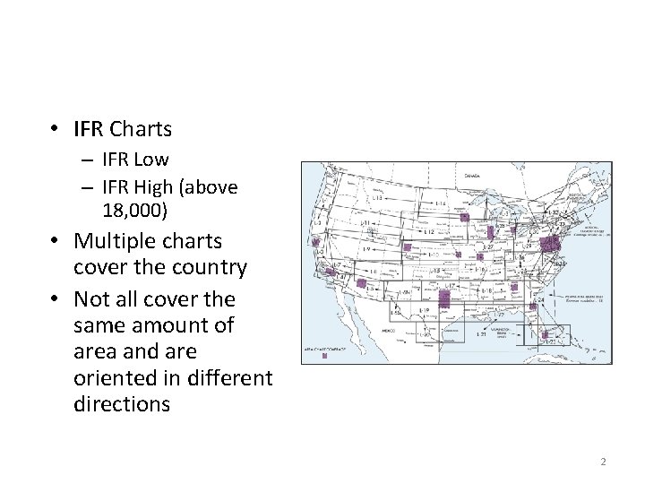  • IFR Charts – IFR Low – IFR High (above 18, 000) •