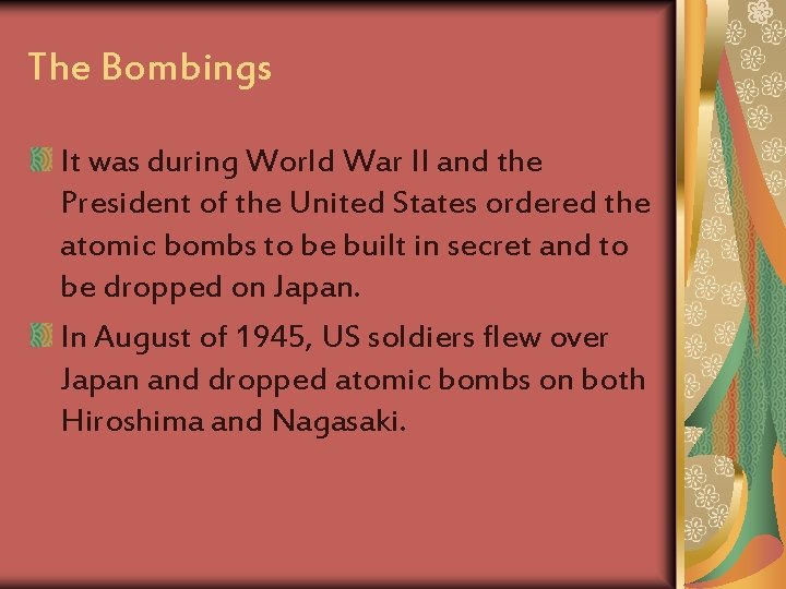 The Bombings It was during World War II and the President of the United The Bombings It was during World War II and the President of the United