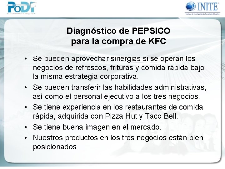 Diagnóstico de PEPSICO para la compra de KFC • Se pueden aprovechar sinergias si