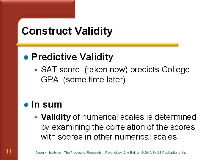 Construct Validity l Predictive Validity § l In sum § 11 SAT score (taken