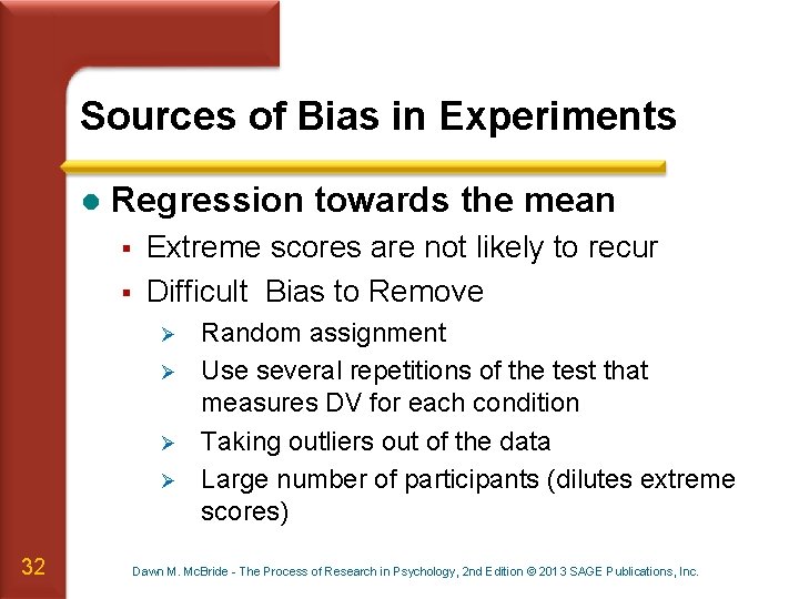 Sources of Bias in Experiments l Regression towards the mean § § Extreme scores