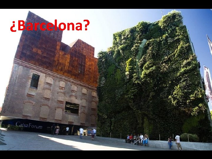 ¿Barcelona? 