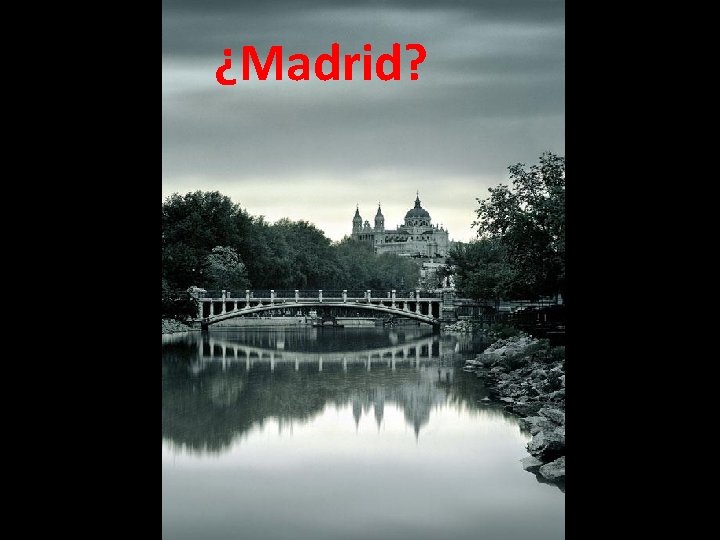 ¿Madrid? 