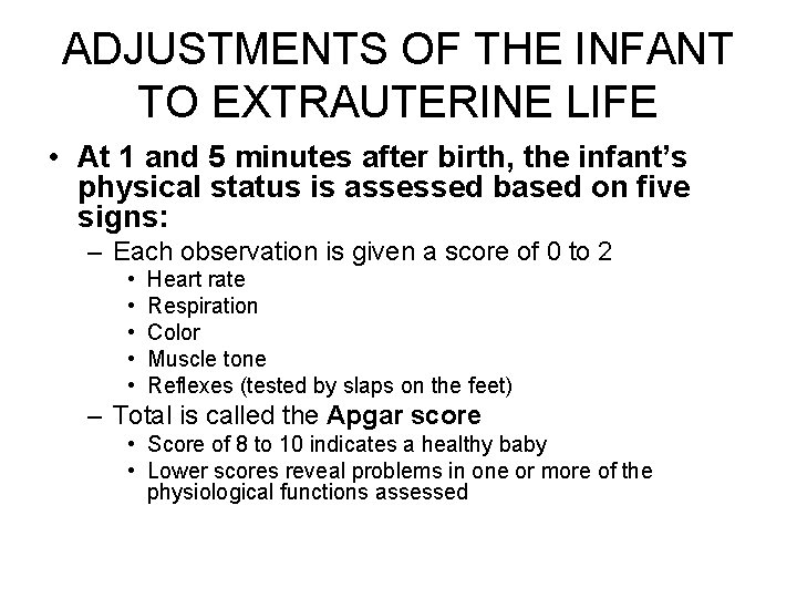 ADJUSTMENTS OF THE INFANT TO EXTRAUTERINE LIFE • At 1 and 5 minutes after