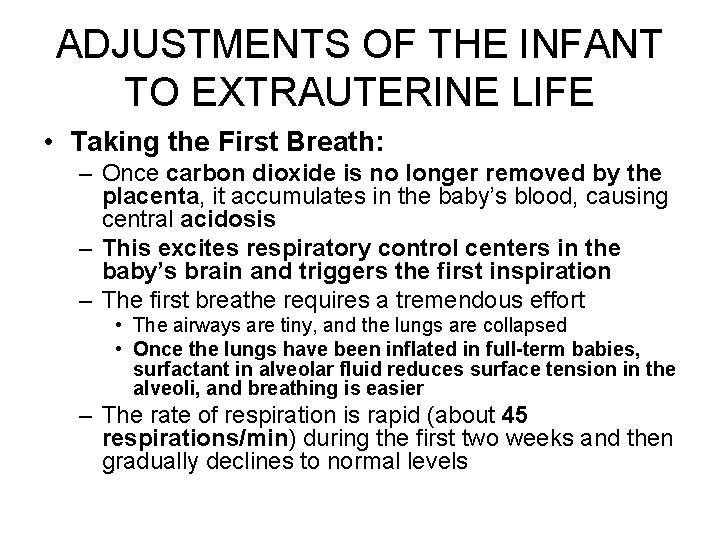 ADJUSTMENTS OF THE INFANT TO EXTRAUTERINE LIFE • Taking the First Breath: – Once