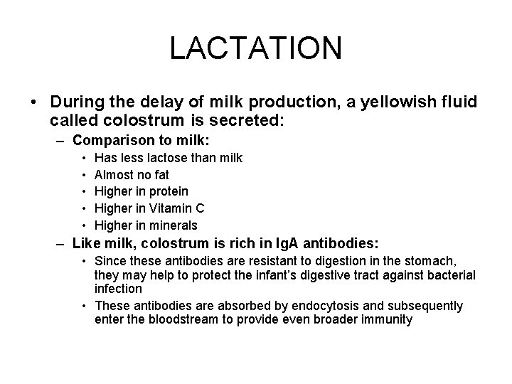 LACTATION • During the delay of milk production, a yellowish fluid called colostrum is