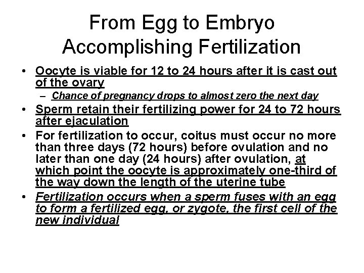 From Egg to Embryo Accomplishing Fertilization • Oocyte is viable for 12 to 24