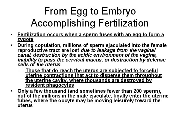 From Egg to Embryo Accomplishing Fertilization • Fertilization occurs when a sperm fuses with