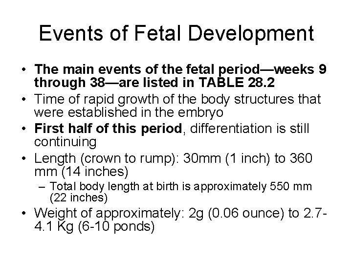Events of Fetal Development • The main events of the fetal period—weeks 9 through