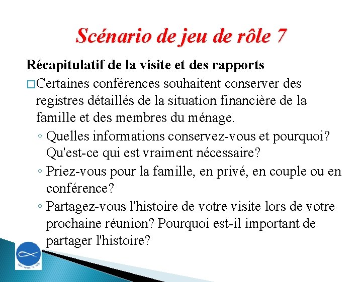 Scénario de jeu de rôle 7 Récapitulatif de la visite et des rapports �Certaines