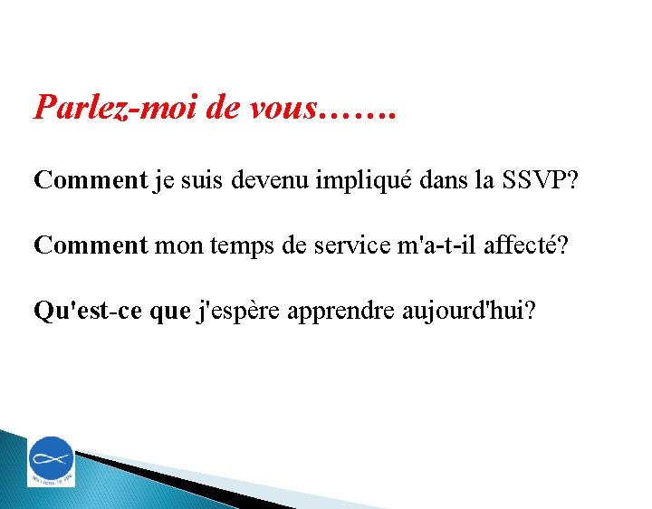 Parlez-moi de vous……. Comment je suis devenu impliqué dans la SSVP? Comment mon temps