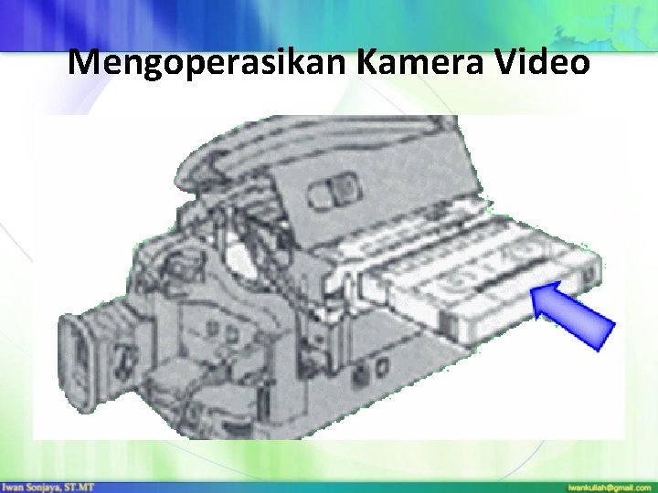 Mengoperasikan Kamera Video 