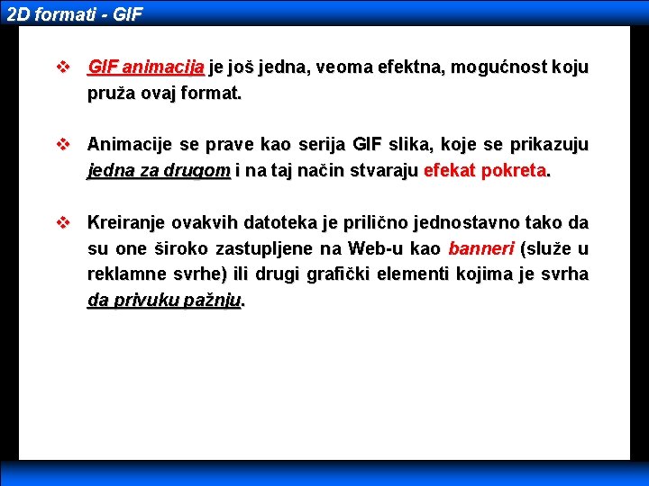 2 D formati - GIF v GIF animacija je još jedna, veoma efektna, mogućnost