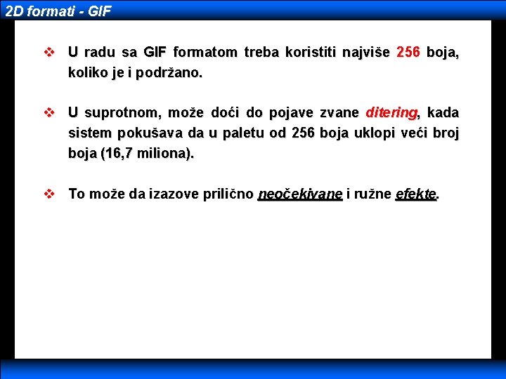 2 D formati - GIF v U radu sa GIF formatom treba koristiti najviše