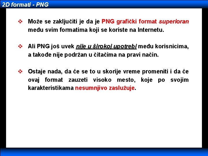 2 D formati - PNG v Može se zaključiti je da je PNG grafički