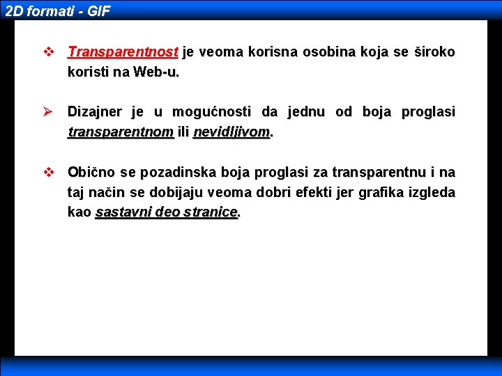 2 D formati - GIF v Transparentnost je veoma korisna osobina koja se široko